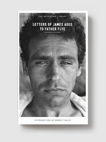 The Letters of James Agee to Father Flye