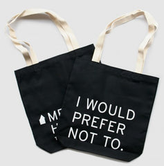 "I Would Prefer Not To" Tote Bag